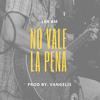 No Vale la Pena - Lex Bm