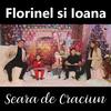 Seara de Craciun - Florinel Si Ioana