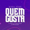 Quem Gosta (Remix|Explicit) - DJ Thiago SC