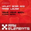 Move Your Body (Chaos Remix) - Uplift&Sc@r&Marie Louise&Chaos