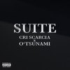 SUITE (Explicit) - CRI SCARCIA&O'Tsunami