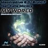 My World (Massivedrum 2012 Remix) - Massivedrum&DJ Bruno F&Kátia Moreira