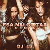 Esa Nalgotaa - DJ Ls