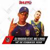 Vê Se Esquece Isso - Dj Rhuivo&Mc Linho