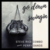 Go Down Swingin' - Steve Rice Combo&Perry Danos&Ken Morrison&Stephen Rice