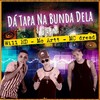 Da Tapa na Bunda Dela (Explicit) - mc artt&will rd&Mc Dread