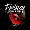 Frenzy(feat. Brendalynn & Jack Freeman) (Explicit) - Sweets and The Swishas&Brendalynn&Jack Freeman