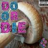 Do Or Die (Explicit) - QuickDraw