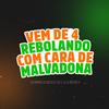 VEM DE 4 REBOLANDO COM CARA DE MALVADONA (Explicit) - Dj Rayan&Dj Deluca&DJ LC&DJ RD DO H&Salim Felipe