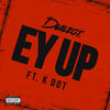 Ey up (Explicit) - Dialect&K Dot&Marcus Freckleton&Kyle Hinds&Otis Joel Paris