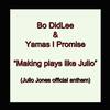 Making Plays Like Julio - Bo Didlee&Yamas I Promise