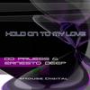 Hold On To My Love (Original Mix) - Ernesto Deep&DJ Pruess