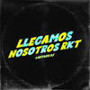 Llegamos Nosotros RKT (Remix|Explicit) - El Osito Wito&Lautaro DDJ