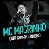 Quer Ganhar Dinheiro (Explicit) - Mc Magrinho