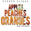 Apples, Peaches, Oranges (Explicit) - Cypher Clique