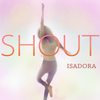 Shout - Isadora