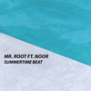 Summertime Beat (Radio Cut) - Mr. Root&Noor