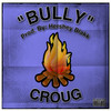 Bully (Explicit) - Croug