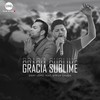 Gracia Sublime(feat. Byron Cruga) - Dany López&BYRON CRUGA