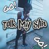 Talk My Shit (Explicit) - AceEmOutt