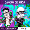Canção De Amor - Diego Ds&Paulo Renato