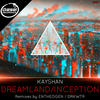 Dreamland/Inception (Entheogen Remix) - Kayshan&Entheogen