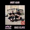 Angry Again(feat. Deuce Eclipse) (Explicit) - Wyld Renaissance&Deuce Eclipse