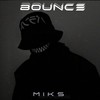 Bounce - MIKS&Mayk&VGVT&KVKS