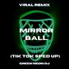 You'll Find Me On My Tallest Tiptoes Mirror Ball (Tik Tok Sped Up) (Remix) - Green Neon DJ