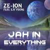 Jah In Everything (feat. E.N Young) - Ze-Ion&E.N Young