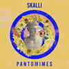 Pantomimes - SKALLI
