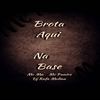 Brota Aqui Na Base (Explicit) - DJ RAFA MOLINA&MC Mn&MC Panico