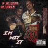 I'm Wit It(feat. Slugga) (Explicit) - Pslums&Slugga