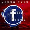 FAKE FRIENDS (Explicit) - Young Sean