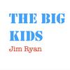 The Big Kids - Jim Ryan