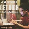 Get High(feat. Mikey Vegaz, Tope & Blossom) (Explicit) - Stevo the Weirdo&Mikey Vegaz&Tope&Blossom