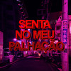 Senta no Meu Palhação (Explicit) - Mc Gimenes&DJ PATTATYNOBEAT