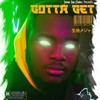 Gotta Get (Explicit) - Dough Major