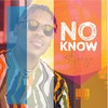 No Know (Explicit) - Ajaeze