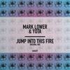 Jump Into This Fire (Original Mix) - Mark Lower&Yota