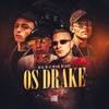 Os Drake (Explicit) - Mc GL&Mc Ax&MC Lkzin&Love Funk&Mc L3k