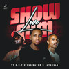 Show Sum Love - TY G.K.Y&Vusinator&Jaysouls&Tyrique Williams&Vuyisile Mathwasa&Jayden Lotz