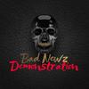 Demonstration (Explicit) - Bad Newz&Beat Punishers