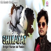 Shikayat - Karan Lal Yadav