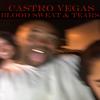 Blood Sweat & Tears (Explicit) - Castro Vegas