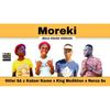 Moreki (feat. Kabzer kavee x Nanza x King medikhen x Hitler SA) - Hitler SA Massive Production&Kabzer kavee x Nanza x King medikhen x Hitler SA