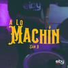 A Lo Machín (feat. Sam B) (Live Session|Explicit) - Eiby Music&Sam B