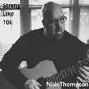 Strong Like You (Acoustic) - Nick Thompson