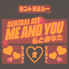 Me & You (Explicit) - Central Cee