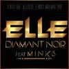 Elle - Diamant Noir&Mink's